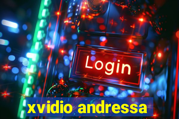 xvidio andressa